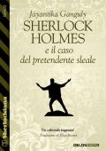 Jayantika Ganguly - Sherlock Holmes e il caso del pretendente sleale (2022)