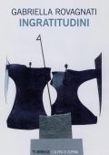 Gabriella Rovagnati - Ingratitudini (2022)
