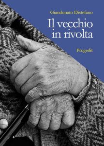 Giandonato Distefano – Il vecchio in rivolta (2015)
