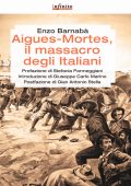 Enzo Barnabà - Aigues-Mortes, il massacro degli italiani (2015)