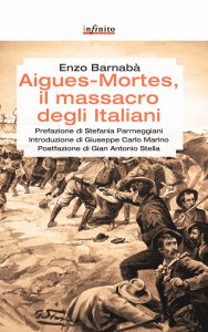 Enzo Barnabà – Aigues-Mortes, il massacro degli italiani (2015)
