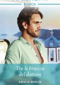 Amalie Berlin - I dottori di Mythelios Vol.3. Tra le braccia del dottore (2019)
