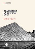 Andrea Maulini - Comunicare la cultura, oggi (2022)