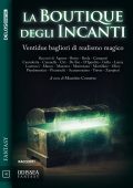 Maurizio Cometto (a cura di) - La boutique degli incanti (2022)
