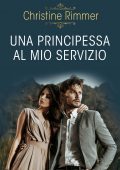 Christine Rimmer - La casata dei Bravo Vol.3. Una principessa al mio servizio (2021)