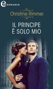 Christine Rimmer – La casata dei Bravo Vol.2. Il principe è solo mio (2021)