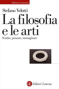 Stefano Velotti – La filosofia e le arti (2022)