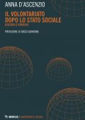Anna D'Ascenzio - Il volontariato dopo lo stato sociale. Discordi e pratiche (2022)