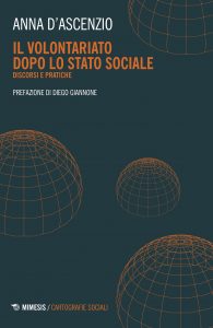 Anna D’Ascenzio – Il volontariato dopo lo stato sociale. Discordi e pratiche (2022)