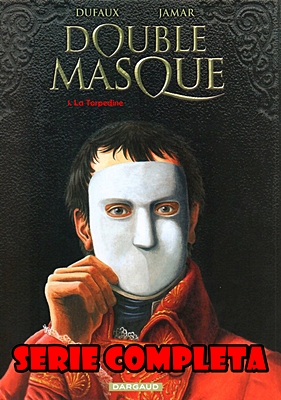 Doppia Maschera – Serie Completa (6 Volumi)(Dufaux, Jamar)(IT. Dargaud 2013)