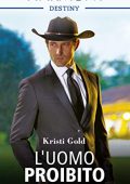Kristi Gold - La tenuta delle passioni Vol. 2. L'uomo proibito (2018)