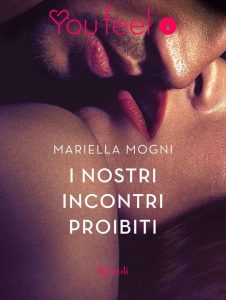 Mariella Mogni – I nostri incontri proibiti (2016)
