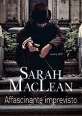 Sarah Maclean - Il riscatto degli illegittimi Vol. 2. Affascinante imprevisto (2020)