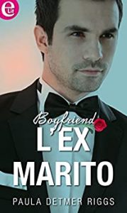 Paula Detmer Riggs – Boyfriend Vol. 2. L’ex marito (2016)