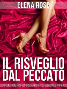 Elena Rose – The sin series Vol. 1. Il Risveglio dal peccato (2017)