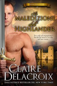Claire Delacroix – Spose per amore Vol. 2. La maledizione dell’highlander (2022)