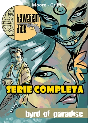 Hawaiian Dick – Serie Completa (4 Volumi)(Moore, Griffin)