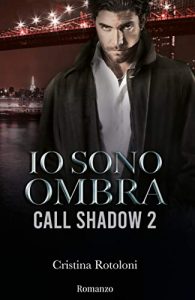 Cristina Rotoloni – Call Shadow Vol. 2. Io sono ombra (2020)