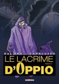 img Le Lacrime D’Oppio - Volume 03 (IT, Delcourt 18-11-2009)