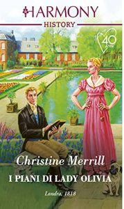 Christine Merrill – Secrets of the Duke’s Family Vol. 2. I piani di Lady Olivia (2021)