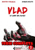 img Vlad - Serie Completa (3 Volumi)(Matteo Strukul, Andrea Mutti)(Feltrinelli Comics 2019)