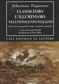 Sebastiano Timpanaro - CLASSICISMO E ILLUMINISMO NELL'OTTOCENTO ITALIANO (1985) PDF