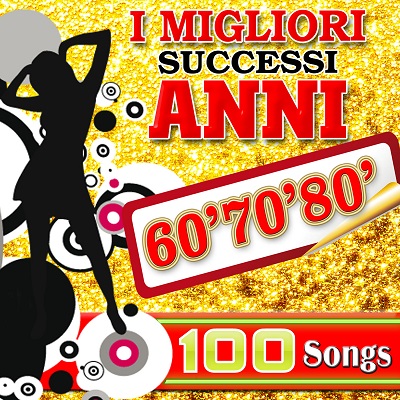 I Migliori Successi Anni ’60 ’70 ’80 – 100 Songs (2011)
