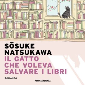 Sôsuke Natsukawa – Il gatto che voleva salvare i libri (2021) MP3 128KBPS