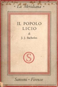 Johann Jakob Bachofen – Il popolo licio (1944)