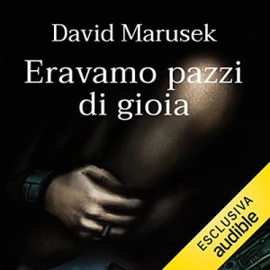 David Marusek – Eravamo pazzi di gioia (2022) (mp3 – 128 kbps)