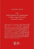 Antonio Rigo - 1347. Isidoro patriarca di Constantinopoli e il breve sogno dell'inizio di una nuova epoca (2020) PDF