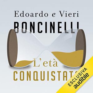 Edoardo Boncinelli, Vieri Boncinelli – L’età conquistata (2022) (mp3 – 128 kbps)