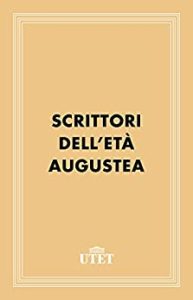 Aa. Vv – Scrittori dell’Eta Augustea (2013) UTET