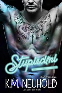 K. M. Neuhold – Stupiscimi: Heathens Ink, Vol.6 (2022)