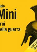 Fabio Mini - Eroi della guerra꞉ Storie di uomini d'arme e di valore (2022) (mp3 - 128 kbps)