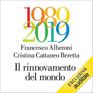 Francesco Alberoni, Cristina Cattaneo Beretta – Il rinnovamento del mondo꞉ 1989-2019 (2022) (mp3 – 128 kbps)