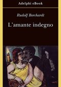 Rudolf Borchardt - L’amante indegno (2022)