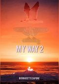Bernadette Capone - My way 2. La forza della libertà (2022)
