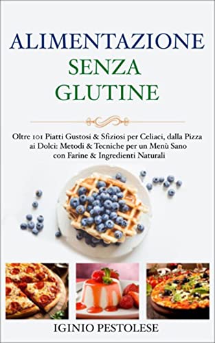 Iginio Pestolese – Alimentazione senza glutine (2022) pdf