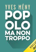 Yves Mény - Popolo ma non troppo꞉ Il malinteso democratico (2022) (mp3 - 128 kbps)