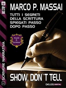 Marco P. Massai  – Scrivere narrativa 1 – Show, don’t tell: Scrivere narrativa 1 (2014)