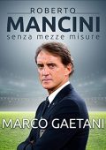 Marco Gaetani - Roberto Mancini꞉ Senza mezze misure (2022) (mp3 - 128 kbps)