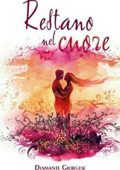 Diamante Giorgese - Restano nel cuore. Poesie (2019)