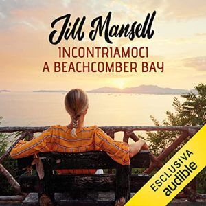Jill Mansell – Incontriamoci a Beachcomber Bay (2022) (mp3 – 128 kbps)
