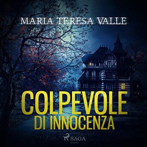 Maria Teresa Valle – Colpevole di innocenza (2022) (mp3 – 128 kbps)
