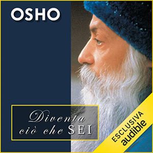 Osho – Diventa ciò che sei (2022) (mp3 – 128 kbps)