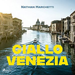 Nathan Marchetti – Giallo Venezia꞉ Un’indagine del commissario Enzo Fellini (2022) (mp3 – 128 kbps)