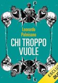 Leonardo Palmisano - Chi troppo vuole꞉ Mazzacani trova la sua vendetta (2022) (mp3 - 128 kbps)