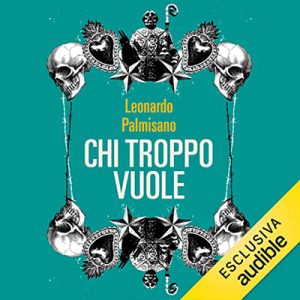Leonardo Palmisano – Chi troppo vuole꞉ Mazzacani trova la sua vendetta (2022) (mp3 – 128 kbps)