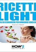 Francesca Radaelli - Ricette light facili ed economiche per dimagrire senza dieta (2022) (mp3 - 128 kbps)